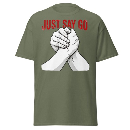 Just say arm wrestling tee - go,